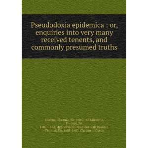  Pseudodoxia epidemica  or, enquiries into very many received 