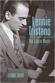 Lennie Tristano His Life in Music, (0472113461), Eunmi Shim 