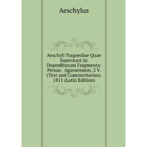   Agamemnon. 2 V. (Text and Commentarius). 1811 (Latin Edition