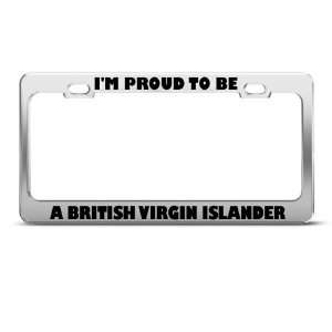  Proud Be A British Virgin Islander license plate frame Tag 