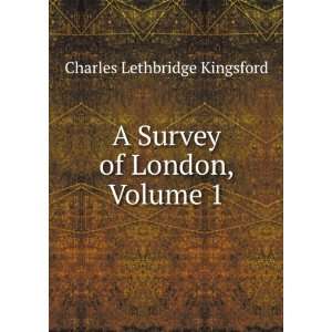  A Survey of London, Volume 1 Charles Lethbridge Kingsford Books