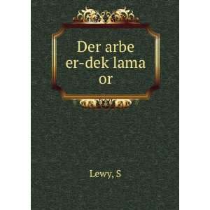  Der arbe er dekÌ£lama or S Lewy Books