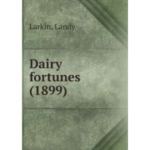 Dairy fortunes. Landy. Larkin 9781275039193  Books