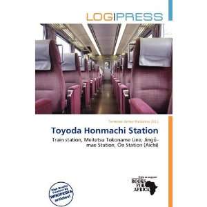  Toyoda Honmachi Station (9786200501080) Terrence James 