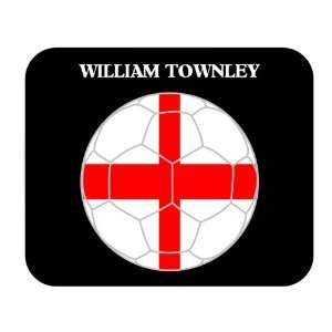  William Townley (England) Soccer Mouse Pad Everything 