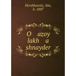  O azoy lakh a shnayder Abe, b. 1887 Hershkowitz Books