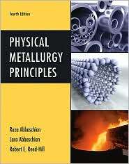 Physical Metallurgy Principles, (0495082546), Reza Abbaschian 