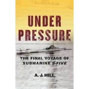   Under Pressure  The Final Voyage of Submarine S Five  N/A  Books