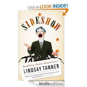 Sideshow dumbing down democracy Lindsay Tanner  Kindle 
