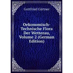  Oekonomisch Technische Flora Der Wetterau, Volume 2 