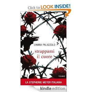 Strappami il cuore (Italian Edition) Chiara Palazzolo  