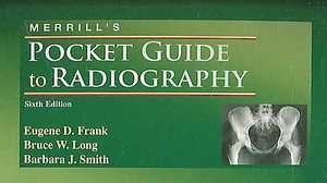 Pocket Guide to Radiography by Bruce W. Long, Barbara J. Smith 