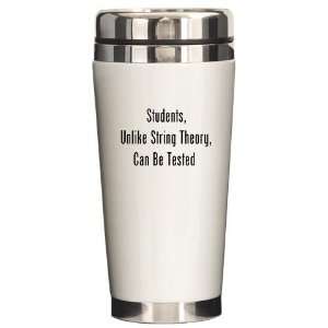  Students, Unlike String Theor Funny Ceramic Travel Mug by 