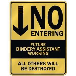   NO ENTERING FUTURE BINDERY ASSISTANT WORKING  PARKING 