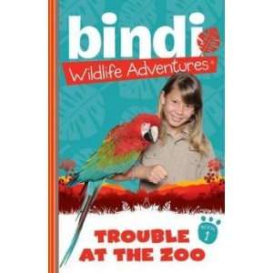  Trouble at the Zoo Bindi Irwin Books