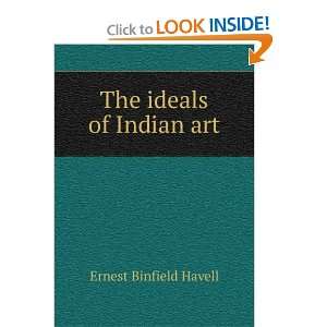  The ideals of Indian art Ernest Binfield Havell Books