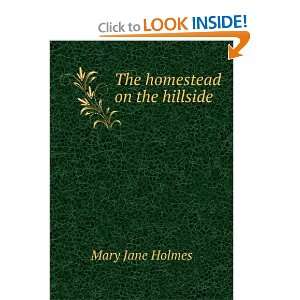  The homestead on the hillside Mary Jane Holmes Books