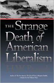 The Strange Death Of American Liberalism, (0300098243), H. W. Brands 