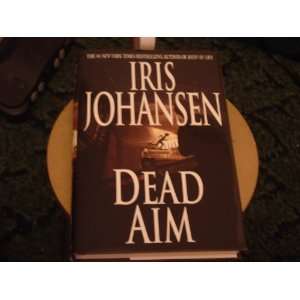  Dead Aim by Iris Johansen (Hardcover) 