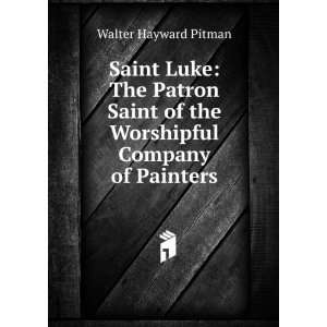  Saint Luke The Patron Saint of the Worshipful Company of 