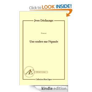 UNE OMBRE SUR LéPAULE (French Edition) JEAN DECHAMPS  