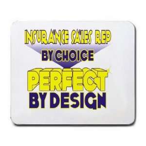  Insurance Sales Rep By Choice Perfect By Design Mousepad 