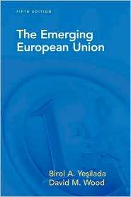 The Emerging European Union, (0205723802), Birol A. Yesilada 