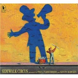 Sidewalk Circus by Paul Fleischman and Kevin Hawkes (May 8, 2007)