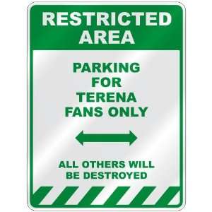   PARKING FOR TERENA FANS ONLY  PARKING SIGN