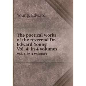   reverend Dr. Edward Young. Vol. 4 in 4 volumes Edward Young Books