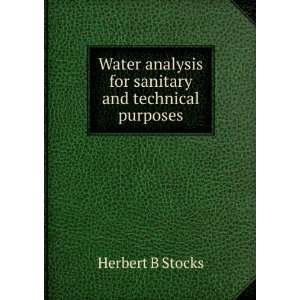   analysis for sanitary and technical purposes Herbert B Stocks Books