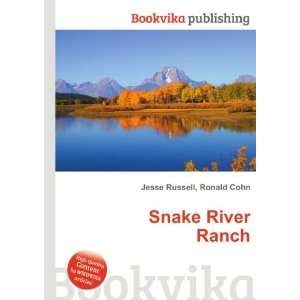  Snake River Ranch Ronald Cohn Jesse Russell Books