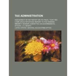  Tax administration assessment of IRS report on its 