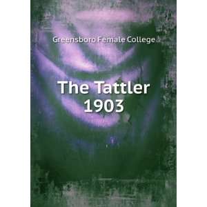  The Tattler. 1903 Greensboro Female College Books