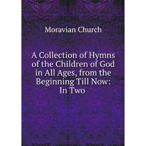  A Collection of Hymns of the Children of God in All Ages 