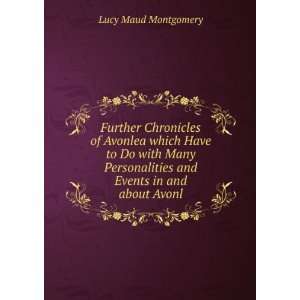   and Events in and about Avonl Lucy Maud Montgomery Books