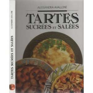  Tartes sucrées et salées (9782724252767) Alessandra 