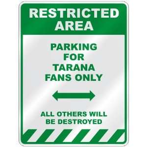   PARKING FOR TARANA FANS ONLY  PARKING SIGN