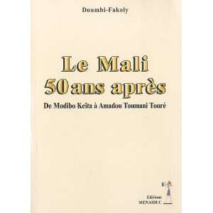  le mali 50 ans apres (9782353491476) Doumbi Fakoly Books