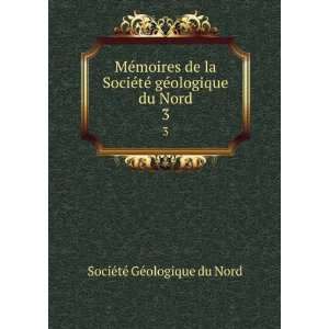   gÃ©ologique du Nord. 3 SociÃ©tÃ© GÃ©ologique du Nord Books