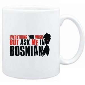  Mug White  Anything you want, but ask me in Bosnian 