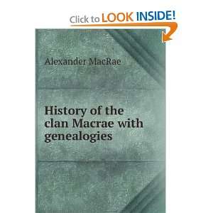   History of the clan Macrae with genealogies Alexander MacRae Books