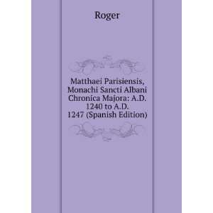   Majora A.D. 1240 to A.D. 1247 (Spanish Edition) Roger Books