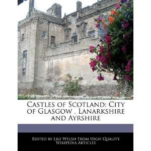  Castles of Scotland City of Glasgow , Lanarkshire and 