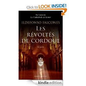 Les Révoltés de Cordoue (French Edition) Ildefonso FALCONES, Anne 