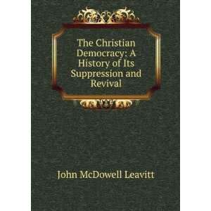   History of Its Suppression and Revival John McDowell Leavitt Books