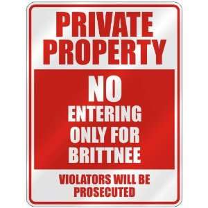   NO ENTERING ONLY FOR BRITTNEE  PARKING SIGN