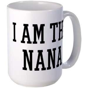  I am the Nana Family Large Mug by  Everything 