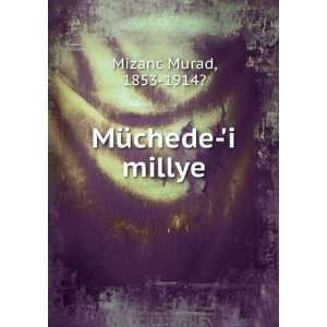  MÃ¼chede i millye 1853 1914? Mizanc Murad Books