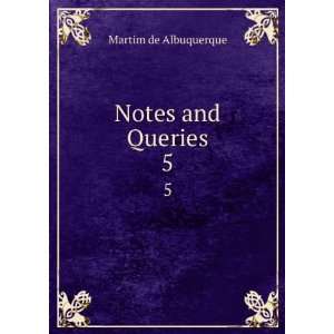  Notes and Queries. 5 Martim de Albuquerque Books